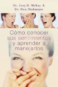como conocer sus sentimientos y aprender a manejarlos-gary d. mckay-9788497773713 como conocer sus sentimientos y aprender a manejarlos-gary d. mckay-9788497773713