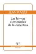 las formas elementales de la dialectica-jean piaget-9788497845113 las formas elementales de la dialectica-jean piaget-9788497845113