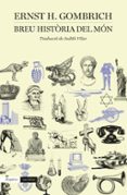 breu historia del mon (nova edicio renovada)-ernst h. gombrich-9788497872713 breu historia del mon (nova edicio renovada)-ernst h. gombrich-9788497872713