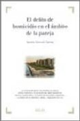 delito de homicidio en el ambito de la pareja. violencia de gener o con resultados de muerte, analisis sistematico de las sentencias: datos estadisticos, alevosia,ensañamiento
-aurora genoves garcia-9788497904513 delito de homicidio en el ambito de la pareja. violencia de gener o con resultados de muerte, analisis sistematico de las sentencias: datos estadisticos, alevosia,ensañamiento
-aurora genoves garcia-9788497904513