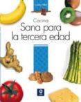 cocina sana para la tercera edad-9788497943413 cocina sana para la tercera edad-9788497943413