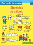 ejercicios de calculo 6-7 años (aprendo jugando)-9788498257113 ejercicios de calculo 6-7 años (aprendo jugando)-9788498257113