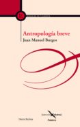antropologia breve-juan manuel burgos-9788498404913 antropologia breve-juan manuel burgos-9788498404913
