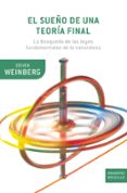 el sueño de una teoria final: la busqueda de las leyes fundamenta les de la naturaleza-steven weinberg-9788498921113 el sueño de una teoria final: la busqueda de las leyes fundamenta les de la naturaleza-steven weinberg-9788498921113