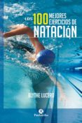los 100 mejores ejercicios de natación (bicolor) (ebook)-blythe lucero-9788499106113 los 100 mejores ejercicios de natación (bicolor) (ebook)-blythe lucero-9788499106113