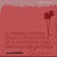 el proceso creativo desde la perspectiva de la creatividad como u na capacidad sistemica-katja tschimmel-9788499210513 el proceso creativo desde la perspectiva de la creatividad como u na capacidad sistemica-katja tschimmel-9788499210513
