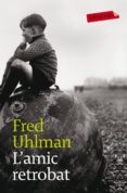 l'amic retrobat (ebook)-fred uhlman-9788499306513 l'amic retrobat (ebook)-fred uhlman-9788499306513