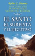 el santo, el surfista y el ejecutivo (ebook)-robin s. sharma-9788499443713 el santo, el surfista y el ejecutivo (ebook)-robin s. sharma-9788499443713