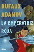 la emperatriz roja integral-jean dufaux-philippe adamov-9788499472713 la emperatriz roja integral-jean dufaux-philippe adamov-9788499472713