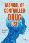 manual of controlled drug use-salvador amigo-9788499495613 manual of controlled drug use-salvador amigo-9788499495613