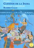 los mejores cuentos de la india: seleccionados y comentados por ramiro calle-ramiro calle-9788499501413 los mejores cuentos de la india: seleccionados y comentados por ramiro calle-ramiro calle-9788499501413