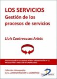 los servicios. gestión de los procesos de servicios (ebook)-lluis cuatrecasas arbos-9788499693613 los servicios. gestión de los procesos de servicios (ebook)-lluis cuatrecasas arbos-9788499693613