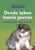 desde lobos hacia perros-jaume camps rabada-9788499695013 desde lobos hacia perros-jaume camps rabada-9788499695013