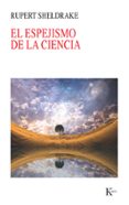 el espejismo de la ciencia-rupert sheldrake-9788499882413 el espejismo de la ciencia-rupert sheldrake-9788499882413