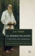 el primer peldaño-lev nicolaievich tolstoi-9788499885513 el primer peldaño-lev nicolaievich tolstoi-9788499885513