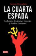 la cuarta espada: la historia de abimael guzmán y sendero luminos o-santiago roncagliolo-9788499928913 la cuarta espada: la historia de abimael guzmán y sendero luminos o-santiago roncagliolo-9788499928913