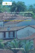 Descarga de libros en línea en pdf AS TRANSFORMAÇÕES SOCIOESPACIAIS DA CIDADE DE TIRADENTES (MG) EM FUNÇÃO DA EMERGÊNCIA DO TURISMO
        EBOOK (edición en portugués) de EVERTON RODRIGUES DA SILVA 9788546223213 CHM PDB