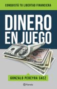 Pdf ebooks descargas gratuitas DINERO EN JUEGO 9789504977513 de PEREYRA SAEZ GONZALO DJVU iBook en español