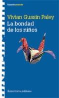 la bondad de los niños-vivian gussin paley-9789505188413 la bondad de los niños-vivian gussin paley-9789505188413