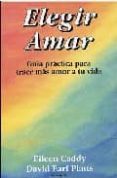 elegir amar: guia practica para traer mas amor a tu vida-eileen caddy-david earl platts-9789507393013 elegir amar: guia practica para traer mas amor a tu vida-eileen caddy-david earl platts-9789507393013