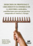 derechos de propiedad y crecimiento economico en la historia agraria: contribuciones para una perspectiva comparada en america y europa (ebook)-9789587461213 derechos de propiedad y crecimiento economico en la historia agraria: contribuciones para una perspectiva comparada en america y europa (ebook)-9789587461213