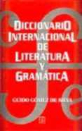 diccionario internacional de literatura y gramatica-guido gomez de silva-9789681657413 diccionario internacional de literatura y gramatica-guido gomez de silva-9789681657413