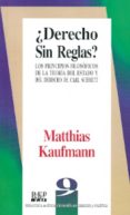 derecho sin reglas-matthias kaufmann-9789684761513 derecho sin reglas-matthias kaufmann-9789684761513