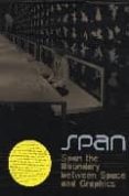 SPAN: SPAN THE BOUNDARY BETWEEN SPACE AND GRAPHICS-1266622-otro-formato