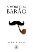 Descarga gratuita del formato pdf de ebooks. A MORTE DO BARÃO  (edición en portugués)