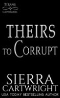 THEIRS TO CORRUPT  (edición en inglés)