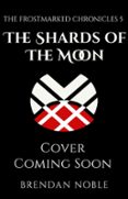 THE SHARDS OF THE MOON