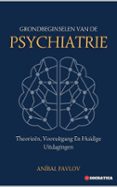 Descarga gratuita de libros electrónicos mobi para kindle GRONDBEGINSELEN VAN DE PSYCHIATRIE: THEORIEËN, VOORUITGANG EN HUIDIGE UITDAGINGEN 