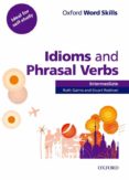 oxford word skills. idioms & phrasal verbs intermediate. student book with key-ruth gairns-stuart redman-9780194620123 oxford word skills. idioms & phrasal verbs intermediate. student book with key-ruth gairns-stuart redman-9780194620123