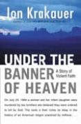 under the banner of heaven: a histoy of violent faith-jon krakauer-9780330419123 under the banner of heaven: a histoy of violent faith-jon krakauer-9780330419123