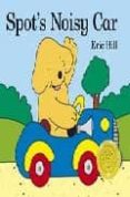 spot s noisy car-eric hill-9780723263623 spot s noisy car-eric hill-9780723263623