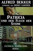 Ebook Patricia Und Der Fluch Der Steine Ein Patricia Vanhelsing Roman Ebook Patricia Und Der Fluch Der Steine Ein Patricia Vanhelsing Roman