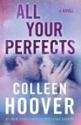 all your perfects: a novel-colleen hoover-9781501193323 all your perfects: a novel-colleen hoover-9781501193323