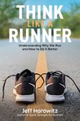 Tienda de libros de google THINK LIKE A RUNNER  (edición en inglés) de JEFF HOROWITZ 9781646047123 in Spanish