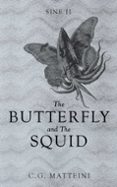 THE BUTTERFLY AND THE SQUID  (edición en inglés)