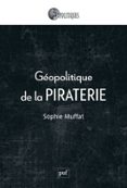 Descargar Ebook gratis para android GÉOPOLITIQUE DE LA PIRATERIE (Spanish Edition) de SOPHIE MUFFAT