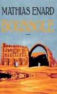 boussole (prix goncourt 2015) (prix des libraires de nancy 2015)-mathias enard-9782330053123 boussole (prix goncourt 2015) (prix des libraires de nancy 2015)-mathias enard-9782330053123