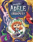 MORTELLE ADÈLE SUR LES TRACES DU CROQUEPOTE - LES GRANDES AVENTURES - TOME 5  (edición en francés)