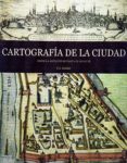 cartografia de la ciudad: desde la antiguedad hasta el siglo xx-9782809902723 cartografia de la ciudad: desde la antiguedad hasta el siglo xx-9782809902723