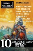 Libro de descarga gratuita 10 WILDWESTLAND ROMANE MAI 2022: SUPER WESTERN SAMMELBAND en español