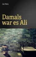Descargas gratuitas de audiolibros digitales DAMALS WAR ES ALI de  9783756286423 (Spanish Edition)