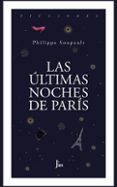las últimas noches de parís-philippe soupault-9786079409623 las últimas noches de parís-philippe soupault-9786079409623