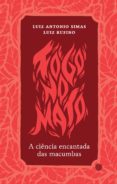 Descargar libros electrónicos gratis en griego FOGO NO MATO (Spanish Edition) de LUIZ ANTONIO SIMAS, LUIZ RUFINO RTF ePub