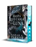 Descarga gratuita de ebooks para ipad 2 HASTA QUE CAIGA LA LUNA de SARAH A. PARKER