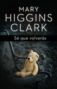 sé que volverás (ebook)-mary higgins clark-9788401353123 sé que volverás (ebook)-mary higgins clark-9788401353123