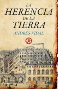 la herencia de la tierra-andreu vidal-9788408092223 la herencia de la tierra-andreu vidal-9788408092223
